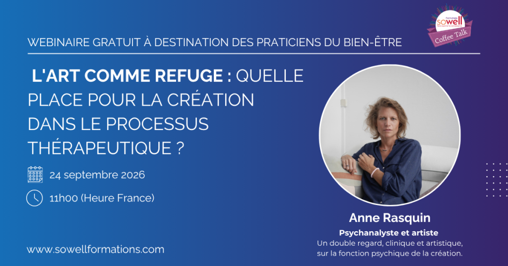 Image d'illustration du prochain webinaire Sowell Formations avec Anne Rasquin. L'art comme refuge : quelle place pour la création dans le processus thérapeutique ?